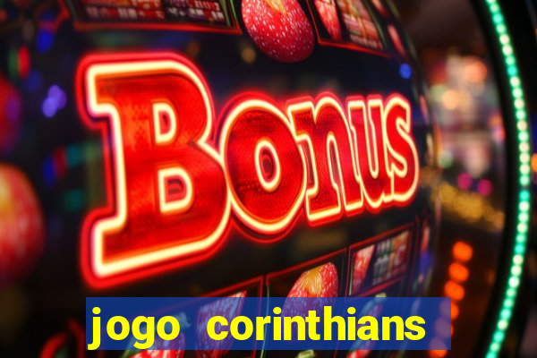 jogo corinthians hoje futemax